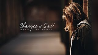 (Mashup) XXXTENTACION - changes X Sad! | by Aamir (Lyrics)