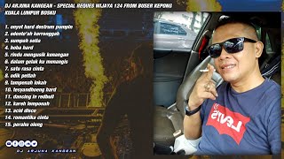 DJ ARJUNA KANGEAN - SPECIAL REQUES WIJAYA 124 FROM BUSER KEPONG KUALA LUMPUR BOSKU