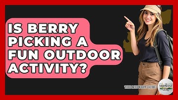 Is Berry Picking A Fun Outdoor Activity? - The Midwest Guru