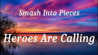 Smash Into Pieces - Heroes Are Calling (lyrics)