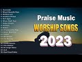 His radio top 20 christian songs 2023  donmoen worship songs  worship songs 2023 playlist