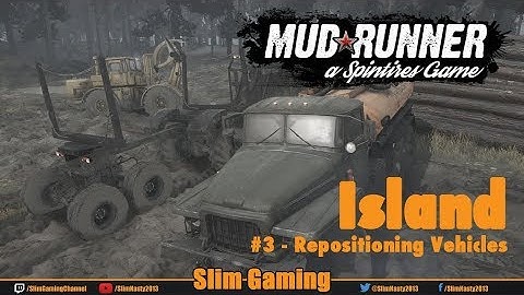 SPINTIRES - MudRunner - Island #3 Repositioning Vehicles