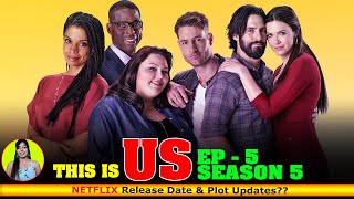 This Is Us Season 5 Episode 5 Release Date & Plot Updates - Release on Netflix