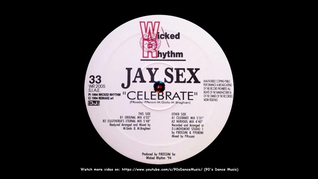 Jay Sex Celebrate Nervous Mix Rare 90 S Dance Music Youtube