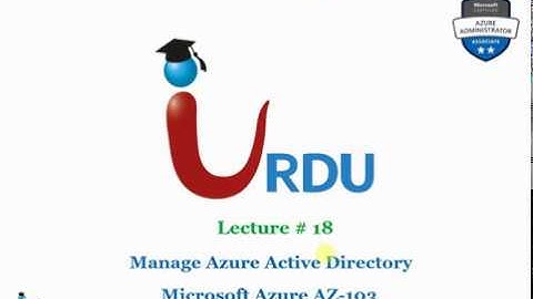 Lecture 18 || AZ 103 Microsoft Azure Administrator || Manage Azure Active Directory