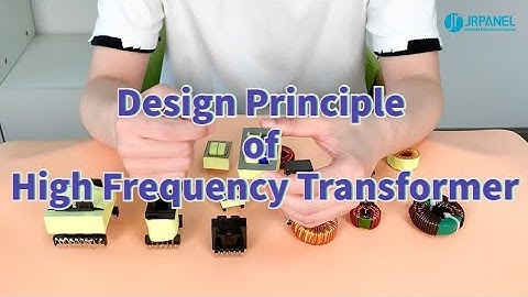 Design Principle of High Frequency Transformer