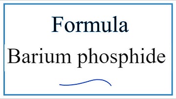 How to Write the Formula for Barium phosphide