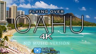 Flying Over Oahu (4K) No Music Aerial Nature Relaxation™ Drone Film - Waikiki To North Shore Flight