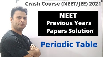 NEET Previous Year Question | Periodic Table | Crash Course NEET/JEE 2021
