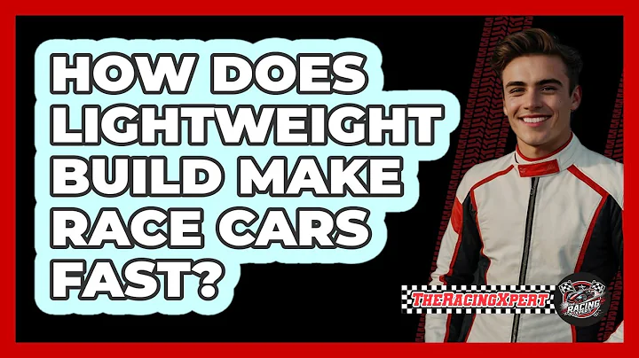How Does Lightweight Build Make Race Cars Fast?