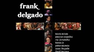 Video thumbnail of "Frank Delgado -  Orden de Amor"