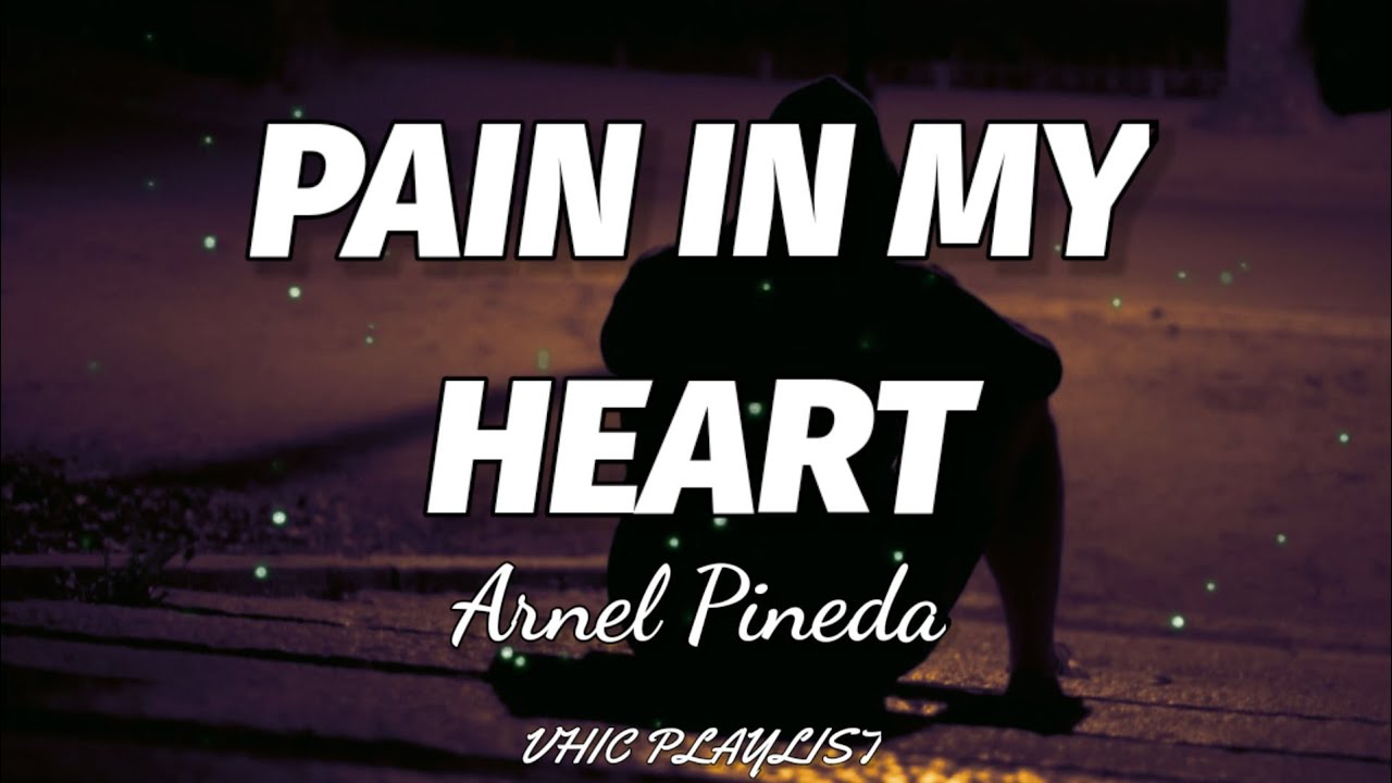 Arnel Pineda - Pain In My Heart (Lyrics)🎶