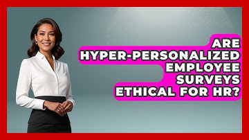 Are Hyper-personalized Employee Surveys Ethical For HR? - Office Wellness Insights