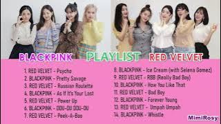 PLAYLIST | BLACKPINK & RED VELVET | 블랙 핑크 - 레드벨벳