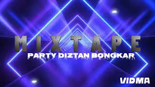 Download Lagu MIXTAPE PARTY DIZTAN BONGKAR DJ HITS VIRAL TIK-TOK!! BY [ PORTAL MIXTAPE ] MP3