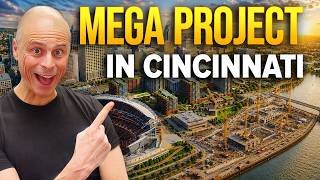 Cincinnati Ohio’s Biggest MEGAPROJECTS Explained