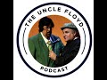 The Uncle Floyd Podcast #67