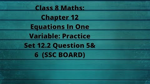 Class8th Maths:Chp12 :Equations In One Variable":Practice Set:12.2 Question 5&6(Maharashtra Board)
