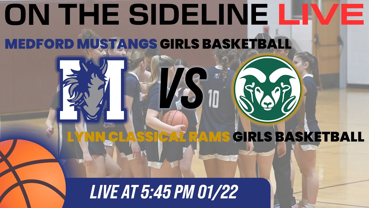 Medford Mustangs Varsity Girls Basketball: MEDFORD vs LYNN CLASSICAL