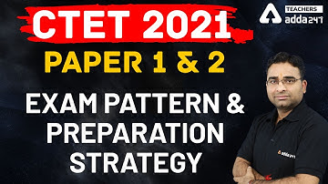 CTET 2021 | CTET PAPER 1 & 2 Exam Pattern & Preparation Strategy #CTET