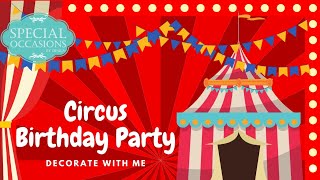 Decorate with me | Circus theme Birthday Party