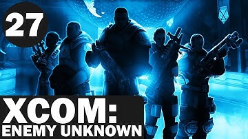 XCOM: Enemy Unknown - 27 - PATH AHEAD IS CLEAR