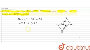 In Figure, it is given\nthat A B=C F ,\\ E F=B D\\ a n d\\ /_A F E=\\ /_C B Ddot\nProve that  A ...