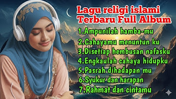 Lagu religi islami terbaik dan terbaru full album - Engkaulah cahaya didalam hidupku 