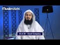 Good Company | EP15 | Contentment from Revelation | Ramadan Series 2019 | Mufti Menk
