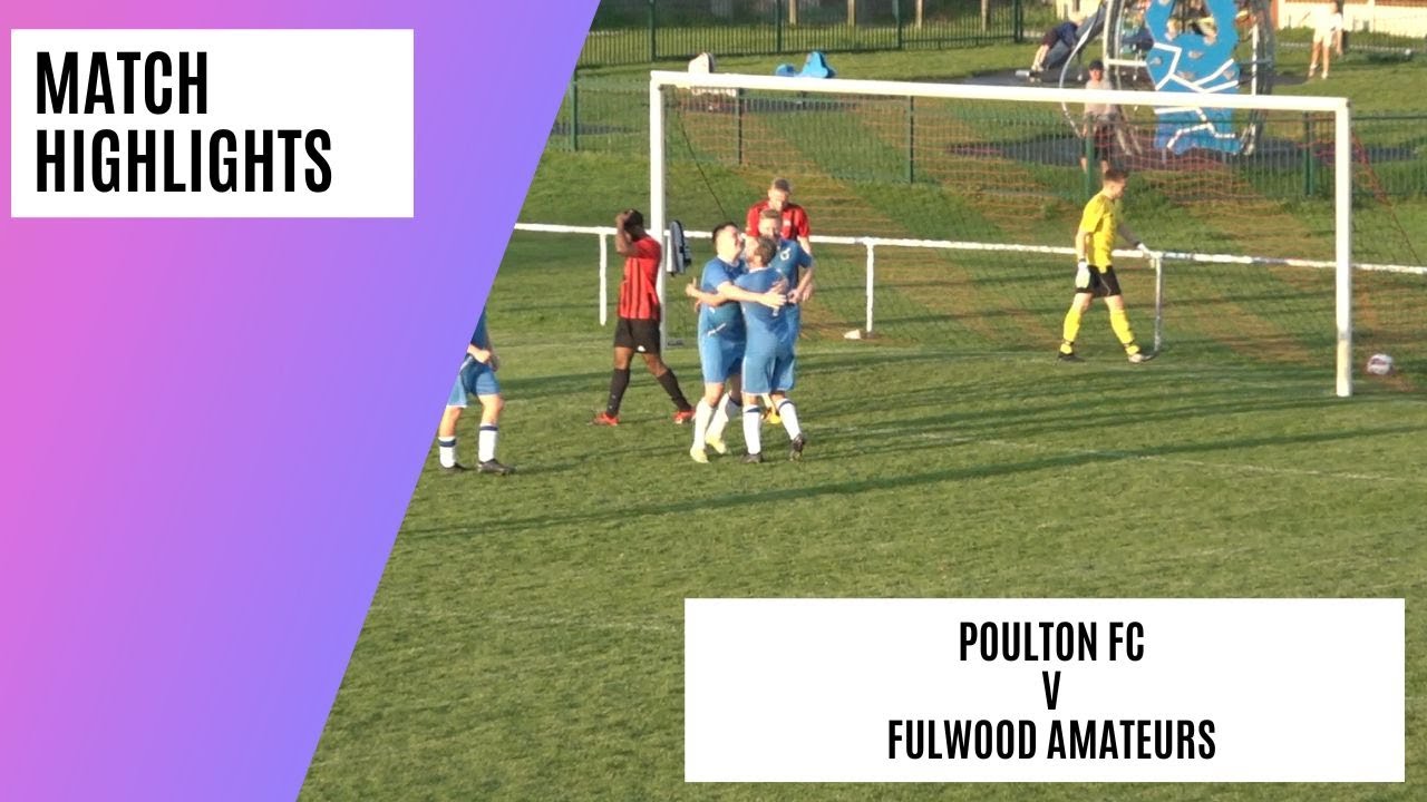Grassroots Football Poulton FC v Fulwood Amateurs West Lancs Premier Division Match Highlights picture pic