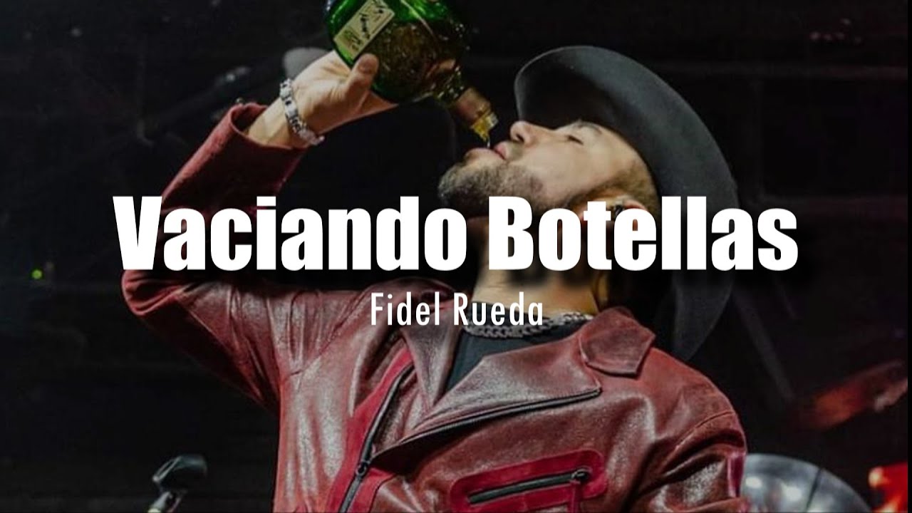 Vaciando Botellas - Fidel Rueda [LETRA] - YouTube