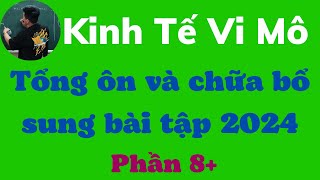 Bổ sung chữa bài tập các chương Kinh tế vi mô phần 8+ (siêu dễ hiểu) ♥️ Quang Trung TV