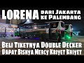 Kecewadouble decker diganti bus jadulnaik lorena dari tangerang ke palembang