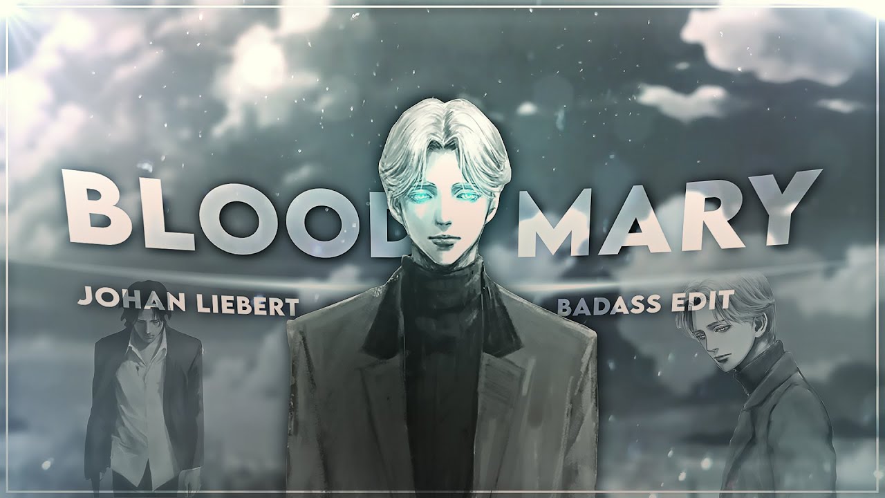Johan Liebert Bloody Mary [Edit/AMV] "Very Quick"! YouTube