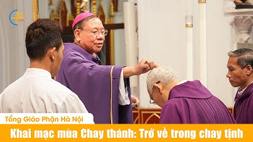 TGP Hà Nội khai mạc mùa Chay thánh: Trở về trong chay tịnh