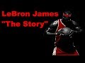 LeBron James - The Story Of Just A Kid From Akron Ohio (2000-2016) ᴴᴰ