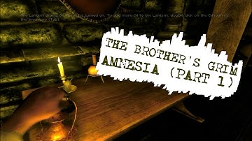 Amnesia (Part 1): "My Tinderboxes!" - The Brother