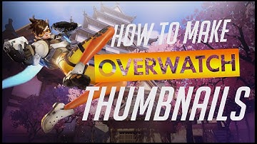 How to make Overwatch Thumbnails using Photoshop!