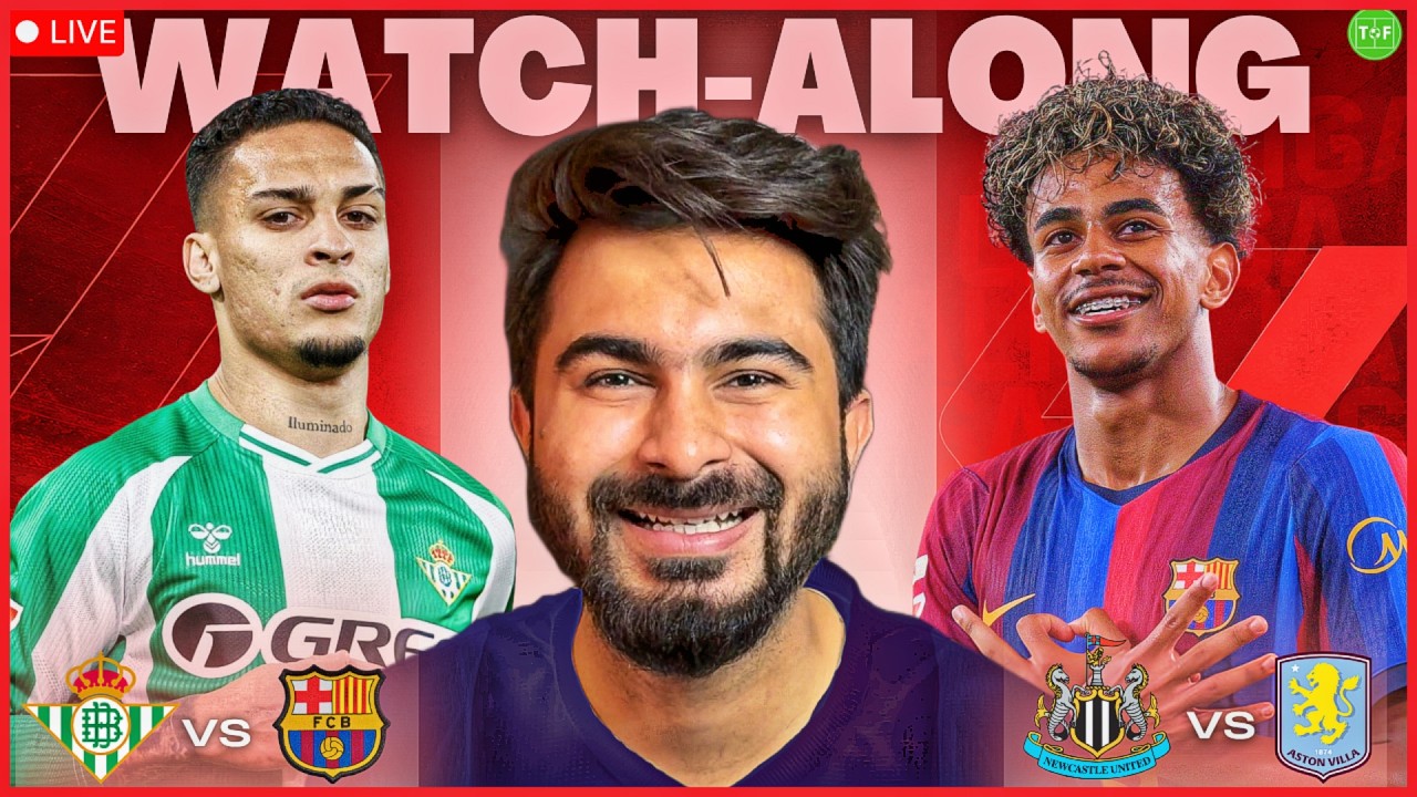 Real Betis v Barcelona | Newcastle v Aston Villa | Watchalong LIVE | TFHD