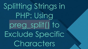 Splitting Strings in PHP: Using preg_split() to Exclude Specific Characters