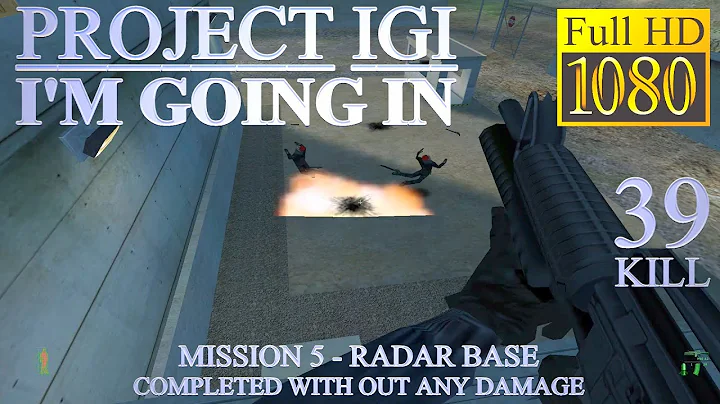 Project IGI: I'm Going In | Mission 5 - Radar Base | DeviL | Kill 39 in Hard Mode without Scratch