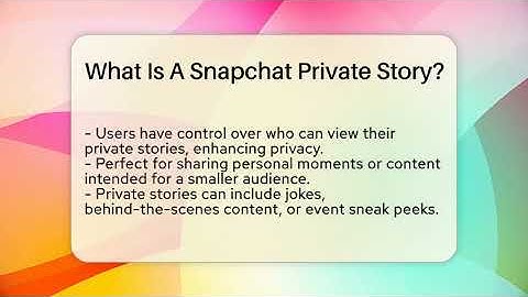What Is A Snapchat Private Story? - Everyday-Networking