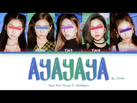 Your Girl Group "AYAYAYA" || 5 Members ver. || Original By IZONE [REQUEST #39]