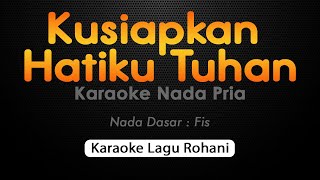 KUSIAPKAN HATIKU TUHAN || Karaoke Lagu Rohani