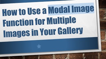 How to Use a Modal Image Function for Multiple Images in Your Gallery