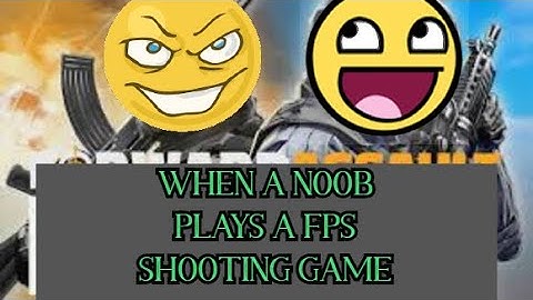 When A Noob Plays  Forward assault remix .(#1)