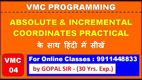 VMC PROGRAMMING COORDINATES - ABSOLUTE & INCREMENTAL | IN HINDI BY GOPAL SIR | V04
