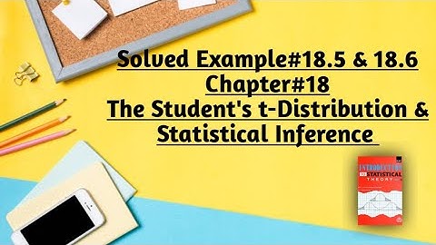 Solved Example#18.5 & 18.6 ||Chapter#18 ||The Student