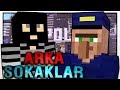 Minecraft Arka Sokaklar #1 - Adamlar Pislik Çıktı !!!