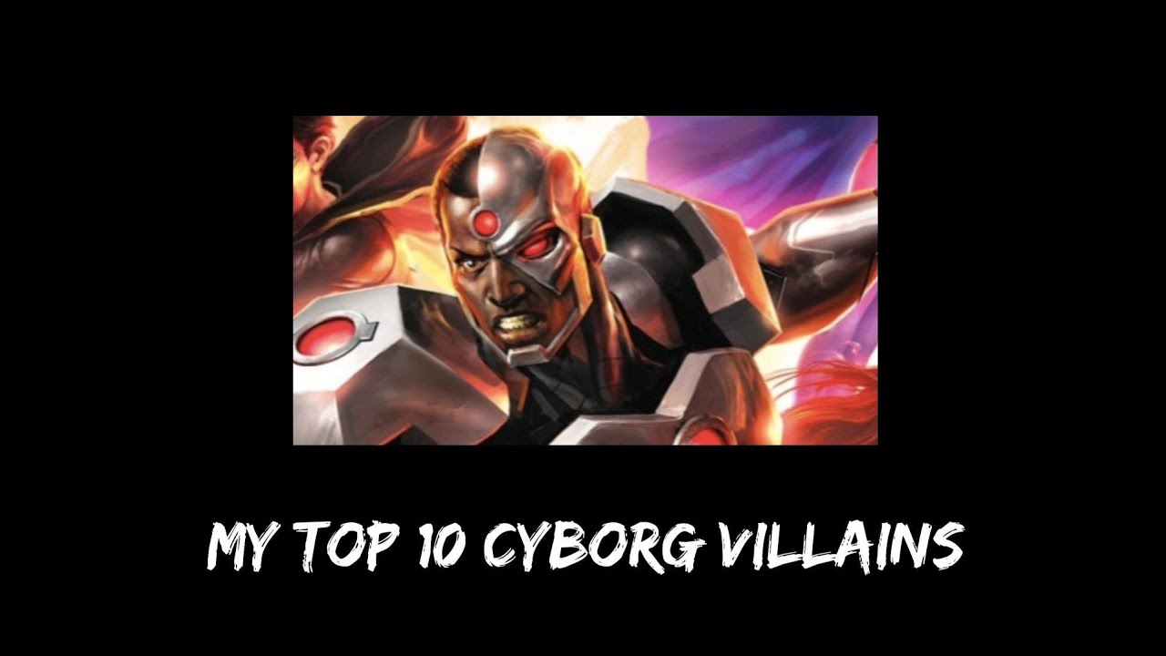 My Top 10 Cyborg Villains | Batman: TDK
